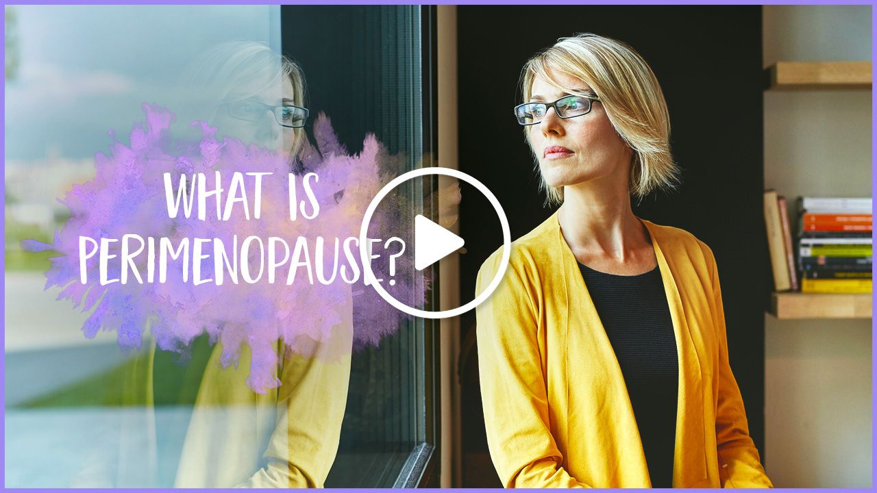Perimenopause: What you need to know