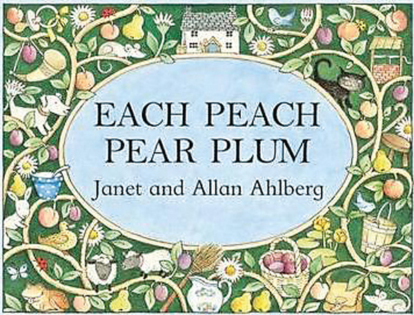 Each Peach Pear Plum by Janet and Allen Ahlberg